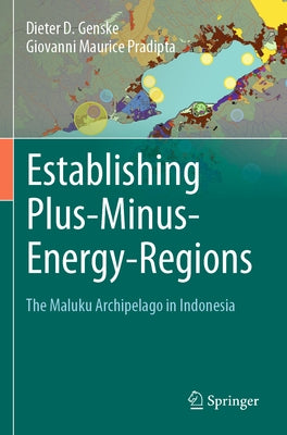 Establishing Plus-Minus-Energy-Regions: The Maluku Archipelago in Indonesia Paperback Springer