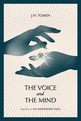 The Voice and the Mind: Book IV of the Shapewalker's Song Paperback Jh Tomen