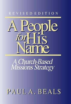 A People for His Name: A Church-based Missions Strategy Paperback William Carey Library Publishers