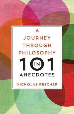 A Journey through Philosophy in 101 Anecdotes Paperback University of Pittsburgh Press