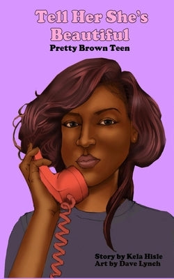 Tell Her She's Beautiful Pretty Brown Teen Paperback Tell Her She's Beautiful