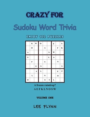 Crazy For Sudoku Word Trivia: Volume One Paperback Lee Flynn