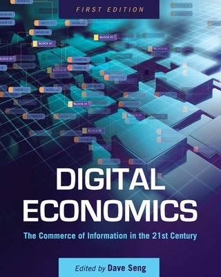 Digital Economics: The Commerce of Information in the 21st Century Paperback Cognella Academic Publishing