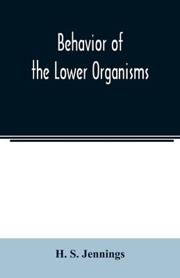 Behavior of the lower organisms Paperback Alpha Edition