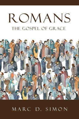 Romans: The Gospel of Grace Paperback WestBow Press