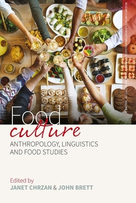 Food Culture: Anthropology, Linguistics and Food Studies Paperback Berghahn Books