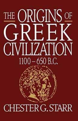 The Origins of Greek Civilization: 1100-650 B.C. Paperback W. W. Norton & Company