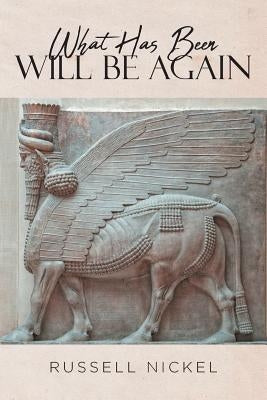 What Has Been Will Be Again Paperback Christian Faith Publishing, Inc