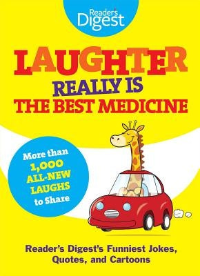 Laughter Really Is the Best Medicine: America's Funniest Jokes, Stories, and Cartoons Trusted Media Brands
