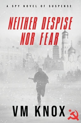 Neither Despise Nor Fear Paperback V M Knox