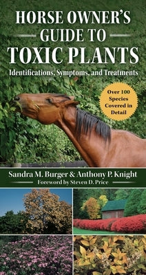 Horse Owner's Guide to Toxic Plants: Identifications, Symptoms, and Treatments Paperback Skyhorse Publishing