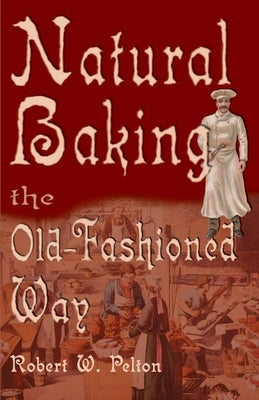 Natural Baking the Old-Fashioned Way Paperback iUniverse