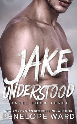 Jake Understood Paperback Penelope Ward Books Inc.