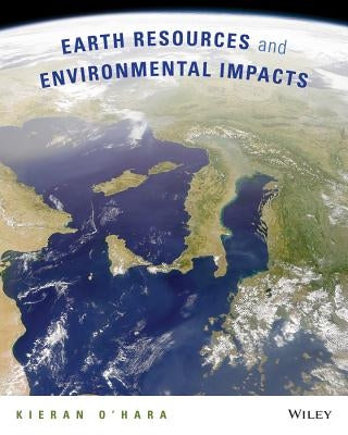 Earth Resources and Environmental Impacts Paperback Wiley
