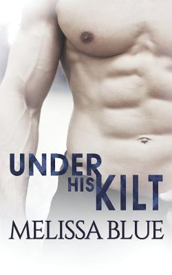 Under His Kilt Paperback Createspace Independent Publishing Platform
