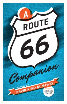 A Route 66 Companion Paperback University of Texas Press