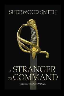 A Stranger to Command Paperback Sherwood Smith