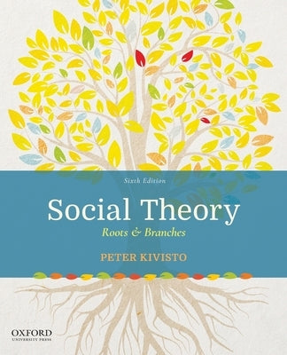 Social Theory: Roots & Branches Paperback Oxford University Press, USA