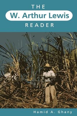 The W. Arthur Lewis Reader Paperback Ian Randle Publishers