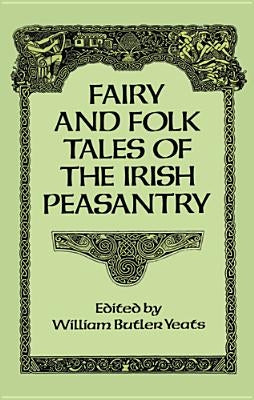 Fairy and Folk Tales of the Irish Peasantry Paperback Dover Publications