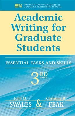 Academic Writing for Graduate Students: Essential Tasks and Skills Paperback University of Michigan Press ELT
