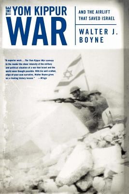 The Yom Kippur War: And the Airlift Strike That Saved Israel Paperback St. Martin's Griffin