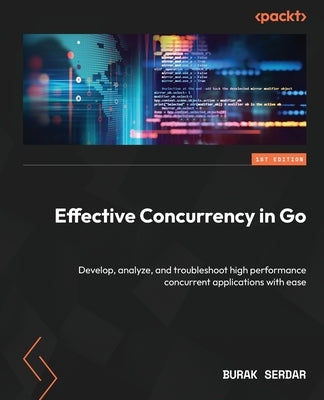 Paperback book titled "Effective Concurrency in Go" by Packt Publishing, featuring a cover with technical illustrations on concurrency.
