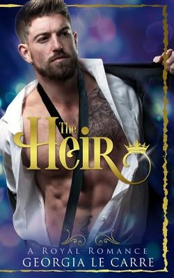 The Heir: A Contemporary Royal Romance Paperback Georgia Le Carre