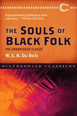 The Souls of Black Folk: The Unabridged Classic Paperback Clydesdale