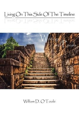 Living on This Side of the Timeline: Writings and Poems Paperback Christian Faith