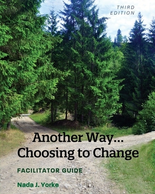Another Way...Choosing to Change: Facilitator Guide Paperback Cognella Academic Publishing