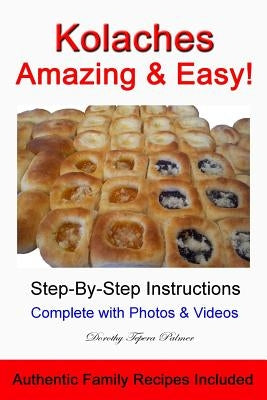 Kolaches - Amazing & Easy! Paperback Createspace Independent Publishing Platform