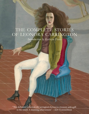 Paperback copy of The Complete Stories of Leonora Carrington, featuring artwork on the cover.