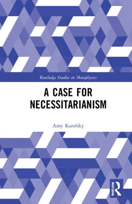 A Case for Necessitarianism by Karofsky, Amy