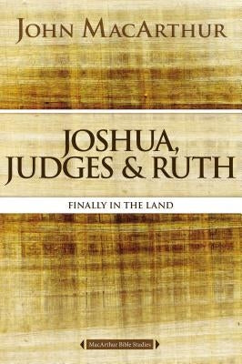 Joshua, Judges, and Ruth: Finally in the Land Paperback Harperchristian Resources