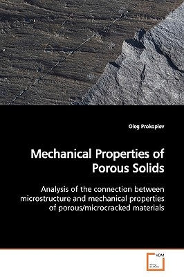 Mechanical Properties of Porous Solids Paperback VDM Verlag