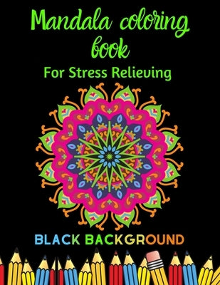 Mandala coloring book: For Stress Relieving, black background Paperback Independently Published