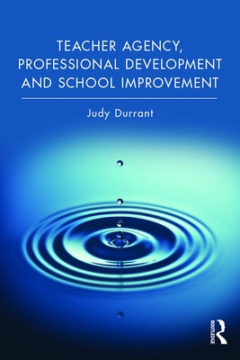 Teacher Agency, Professional Development and School Improvement Paperback Routledge
