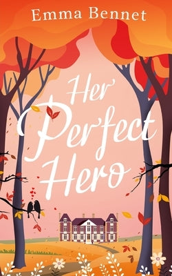HER PERFECT HERO a heartwarming, feel-good romance to fall in love with Paperback Joffe Books Ltd