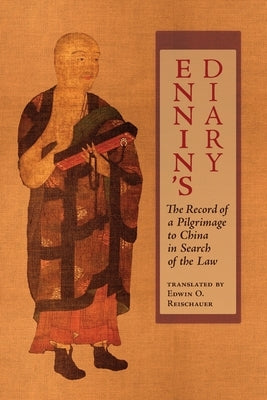 Ennin's Diary: The Record of a Pilgrimage to China in Search of the Law Paperback Angelico Press