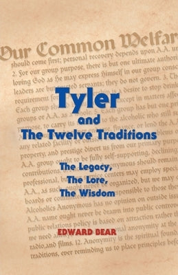 Tyler and the Twelve Traditions: The Legacy, the Lore, the Wisdom the Legacy, the Lore, the Wisdom Paperback White River Press