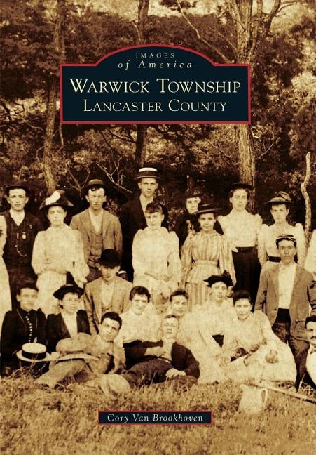 Warwick Township, Lancaster County Paperback Arcadia Publishing (SC)
