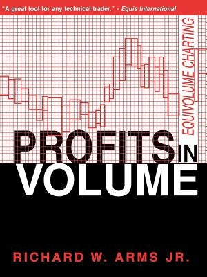 Profits in Volume: Equivolume Charting Paperback Marketplace Books