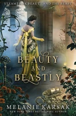 Beauty and Beastly: Steampunk Beauty and the Beast Paperback Clockpunk Press