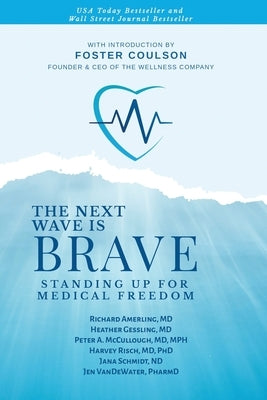 The Next Wave is Brave: Standing Up for Medical Freedom by Gessling, Heather