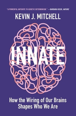 Innate: How the Wiring of Our Brains Shapes Who We Are Paperback Princeton University Press