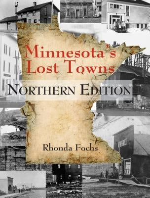 Minnesota's Lost Towns Northern Edition Paperback North Star Press of St. Cloud
