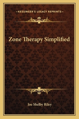 Zone Therapy Simplified Paperback Kessinger Publishing