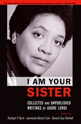 I Am Your Sister: Collected and Unpublished Writings of Audre Lorde Paperback Oxford University Press, USA