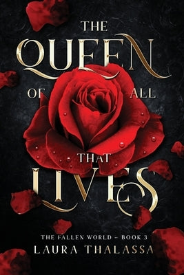 The Queen of All That Lives (The Fallen World Book 3) Laura Thalassa